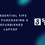 5 Essential Tips for Purchasing a Refurbished Laptop