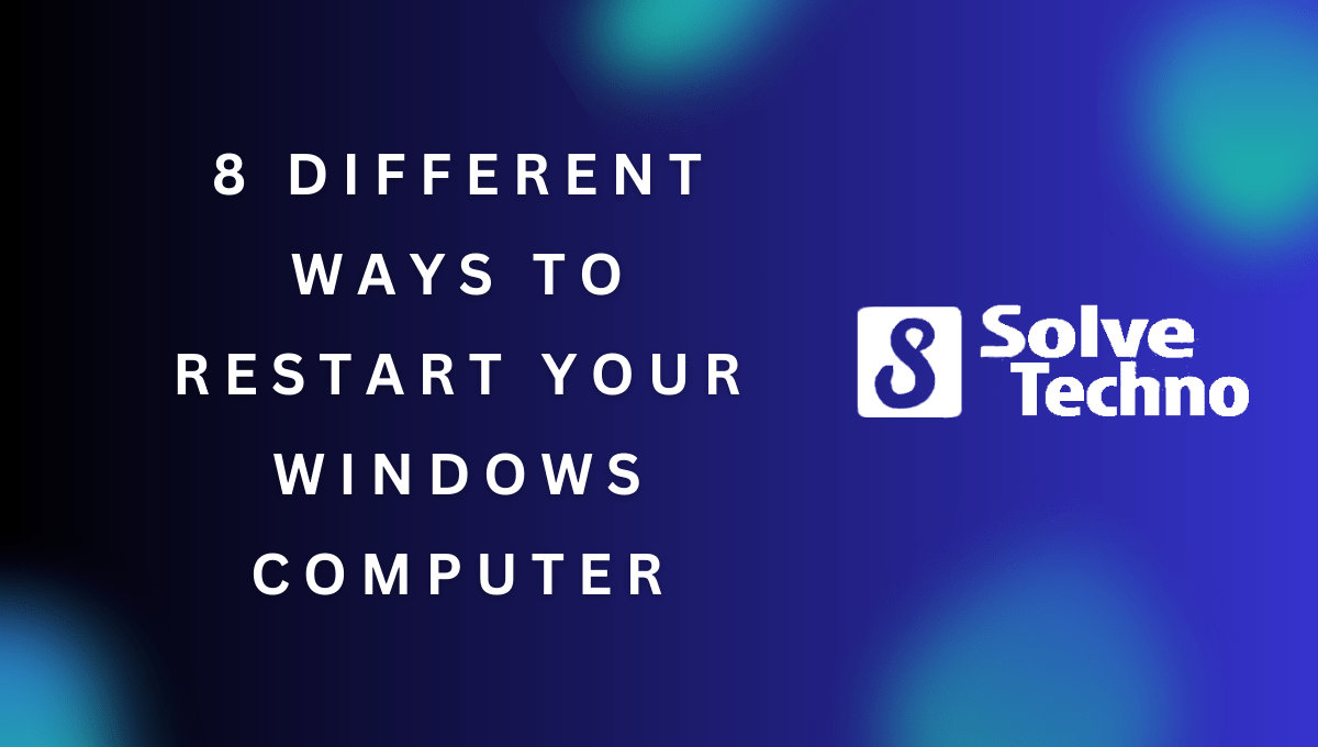 8 Different Ways to Restart Your Windows Computer