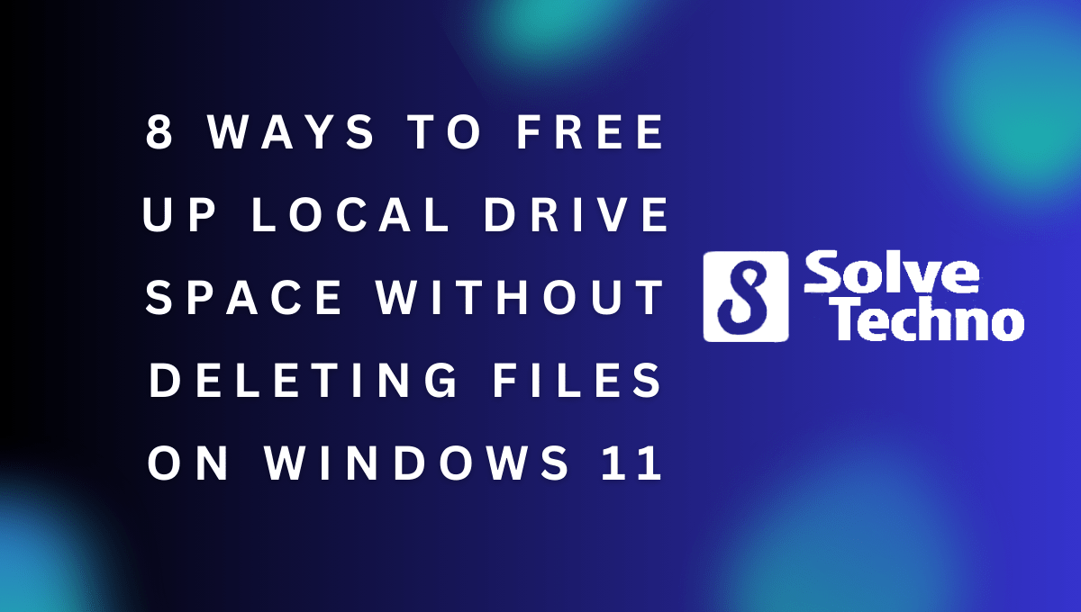 8 Ways to Free Up Local Drive Space Without Deleting Files on Windows 11