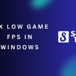 Fix Low Game FPS in Windows