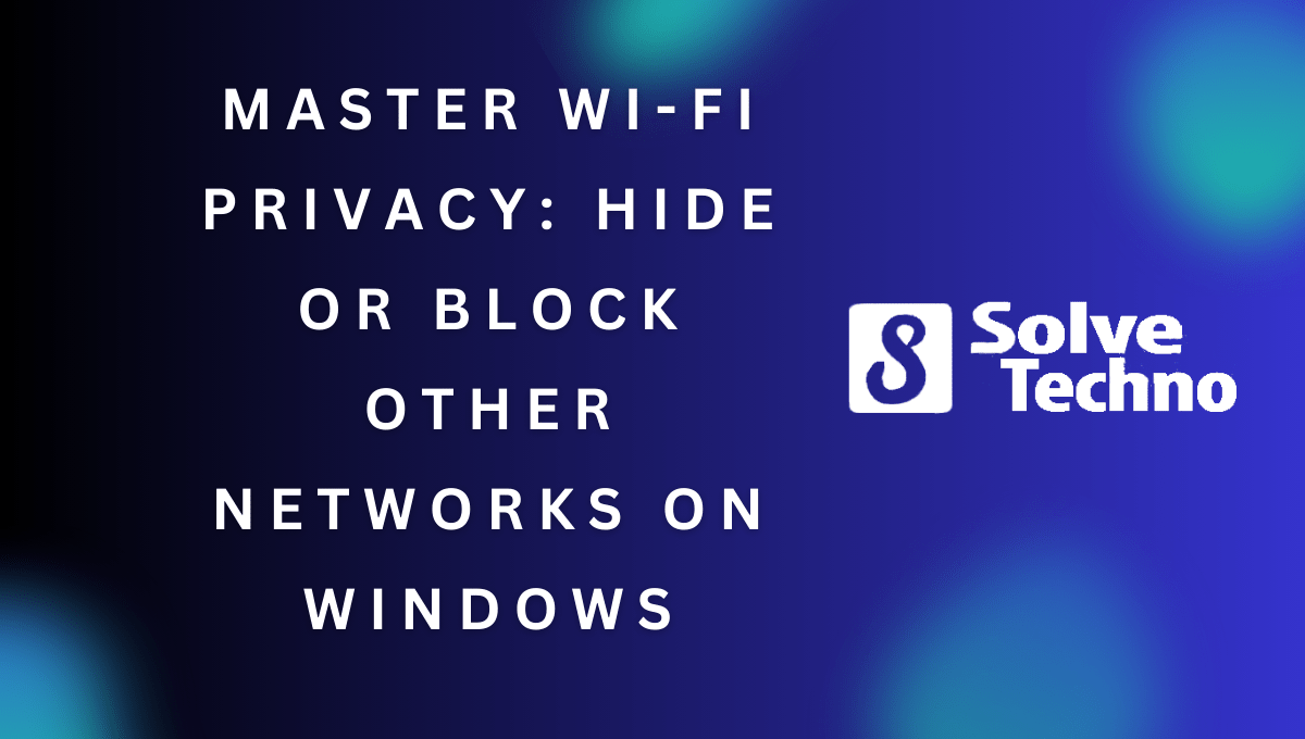 Hide or Block Other Networks on Windows