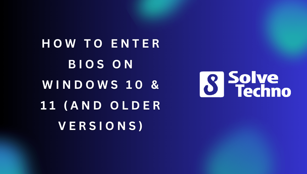 How To Enter BIOS on Windows 10 & 11