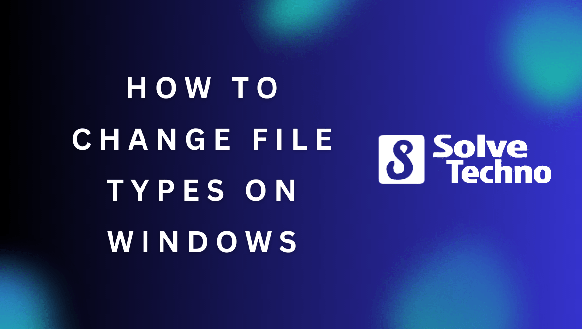 How to Change File Types on Windows