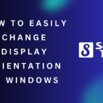 How to Easily Change Display Orientation in Windows