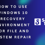 How to Use Windows 10 Recovery Environment for File and System Repair 3 How to Use Windows 10 Recovery Environment for File and System Repair