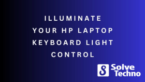 Illuminate Your HP Laptop Keyboard Light Control