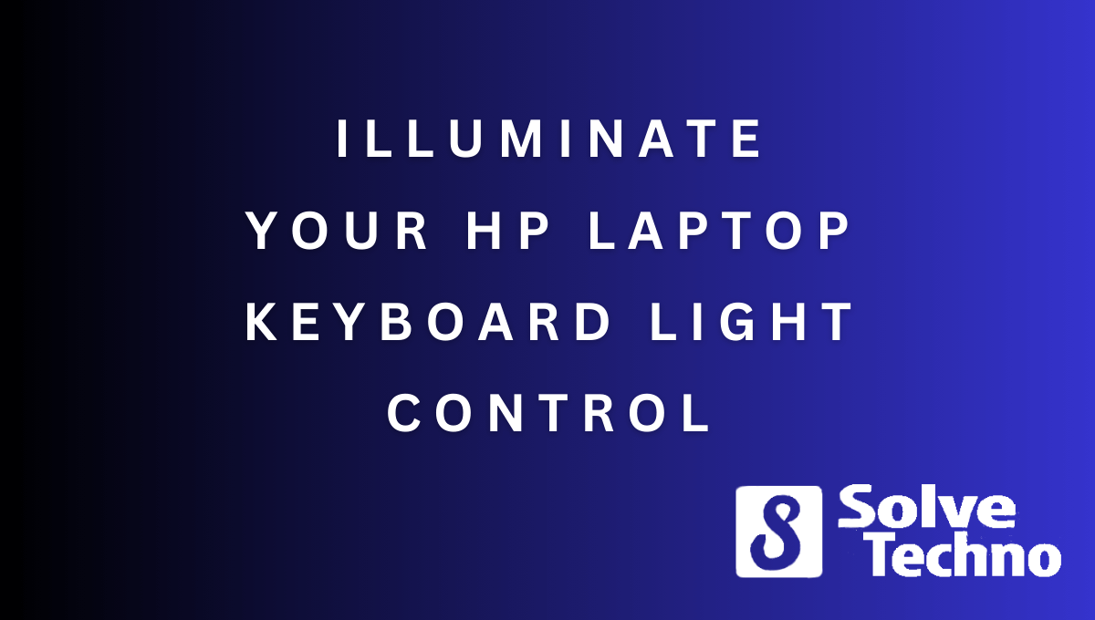 Illuminate Your HP Laptop Keyboard Light Control 1 Illuminate Your HP Laptop Keyboard Light Control